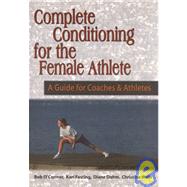 Complete Conditioning for the Female Athlete: A Guide for Coaches and Athletes by O'Connor, Robert, 9781930546479