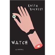 Watch by Buckley, Keith, 9781947856479
