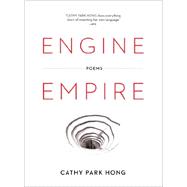 Engine Empire Poems by Hong, Cathy Park, 9780393346480