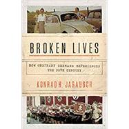 Broken Lives by Jarausch, Konrad H., 9780691196480