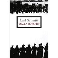 Dictatorship by Schmitt, Carl, 9780745646480