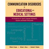 Communication Disorders in Educational and Medical Settings by Haynes, William O.; Moran, Michael J.; Pindzola, Rebekah H., 9780763776480