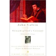 John Calvin: Steward of God's Covenant by CALVIN, JOHNROBINSON, MARILYNNE, 9781400096480