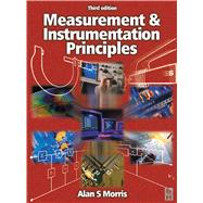 Measurement and Instrumentation Principles by Morris, Alan S., 9780080496481
