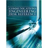 Communications Engineering Desk Reference by Dahlman; Parkvall; Skold; Beming; Bovik; Fette; Jack; Dowla; DeCusatis; da Silva; Correia; Chou; van der Schaar; Kitchen; Dobkin; Bensky; Ellis; Pursell; Rahman; Guibas; Zhao, 9780123746481