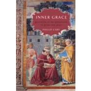 Inner Grace Augustine in the Traditions of Plato and Paul by Cary, Phillip, 9780195336481