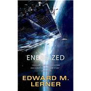 Energized by Lerner, Edward M., 9780765366481