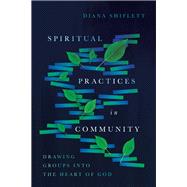 Spiritual Practices in Community by Shiflett, Diana, 9780830846481