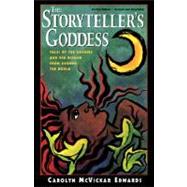 The Storyteller's Goddess Tales of the Goddess and Her Wisdom from Around the World by Edwards, Carolyn McVickar, 9781569246481