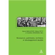Ressources, Patrimoine, Territoires Et Developpement Durable by Maillefert, Muriel; Petit, Olivier; Rousseau, Sandrine, 9789052016481