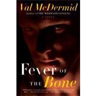Fever of the Bone by McDermid, Val, 9780061986482