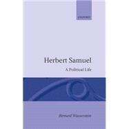 Herbert Samuel A Political Life by Wasserstein, Bernard, 9780198226482