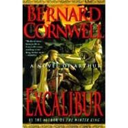 Excalibur A Novel of Arthur by Cornwell, Bernard, 9780312206482