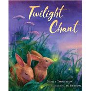 Twilight Chant by Thompson, Holly; Betton, Jen, 9780544586482