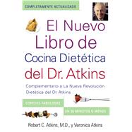 El Nuevo Libro de Cocina Dietetica del Dr. Atkins (Dr. Atkins' Quick & Easy New Complementario a La Nueva Revolucion Dietetica del Dr. Atkins (Companion to Dr. Atkins' New Diet Revolution) by Atkins, Robert C.; Atkins, Veronica, 9780743266482