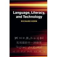 Language, Literacy, and Technology by Kern, Richard, 9781107036482