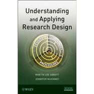 Understanding and Applying Research Design by Abbott, Martin Lee; Mckinney, Jennifer, 9781118096482