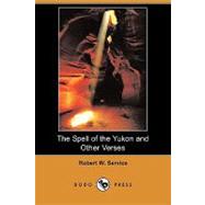 The Spell of the Yukon and Other Verses by Service, Robert W., 9781409916482