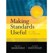 Making Standards Useful In The Classroom by Marzano, Robert J.; Haystead, Mark W., 9781416606482