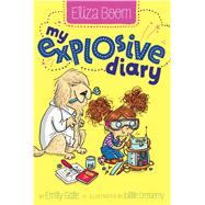 My Explosive Diary by Gale, Emily; Dreidemy, Joelle, 9781481406482