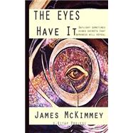 The Eyes Have It by McKimmey, James; Ukray, Murat; Orban, Paul, 9781503036482