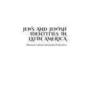Jews and Jewish Identities in Latin America by Bejarano, Margalit; Harel, Yaron; Topel, Marta F.; Yosifon, Margalit, 9781618116482