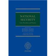National Security Law, Procedure, and Practice by Ward, Robert; Jones, Rupert; Stone, Caroline, 9780192896483