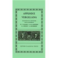Appendix Vergiliana by Virgil; Clausen, W.V.; Goodyear, F. R. D.; Kenney, E. J.; Richmond, J. A., 9780198146483