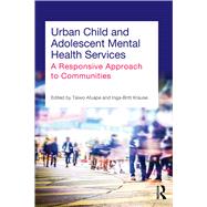 Urban Child and Adolescent Mental Health Services: A Responsive Approach to Communities by Afuape; Taiwo, 9780415706483