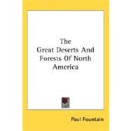 The Great Deserts And Forests Of North America by Fountain, Paul, 9780548466483