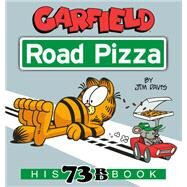 Garfield Road Pizza His 73rd Book by Davis, Jim, 9780593156483