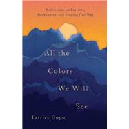 All the Colors We Will See by Gopo, Patrice, 9780785216483