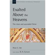 Exalted Above the Heavens by Orr, Peter C., 9780830826483