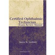 Certified Ophthalmic Technician Exam Review Manual by Ledford, Janice K., 9781556426483