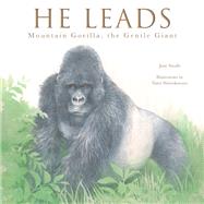 He Leads Mountain Gorilla, the Gentle Giant by Smalls, June; Shimokawara, Yumi, 9781641706483