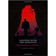 Sleeping with the Lights On The Unsettling Story of Horror by Jones, Darryl, 9780198826484