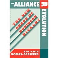 The Alliance Revolution by Gomes-Casseres, Benjamin, 9780674016484