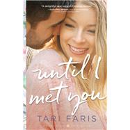 Until I Met You by Faris, Tari, 9780800736484