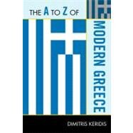 The a to Z of Modern Greece by Keridis, Dimitris, 9780810876484