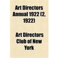 Art Directors Annual 1922 by Art Directors Club of New York, 9781154616484