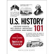 U.S. History 101 by Sears, Kathleen, 9781440586484