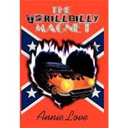 The Thrillbilly Magnet by Love, Annie, 9781469776484