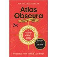 Atlas Obscura by Foer, Joshua; Thuras, Dylan; Morton, Ella, 9781523506484