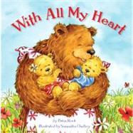 With All My Heart by Rock, Brian; Chaffey, Samantha, 9781589256484