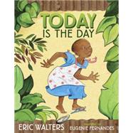 Today Is the Day by Walters, Eric; Fernandes, Eugenie, 9781770496484
