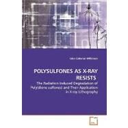 Polysulfones As X-ray Resists by Calderon Wilkinson, Gina, 9783639166484