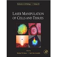 Laser Manipulation of Cells and Tissues by Berns; Greulich, 9780123706485