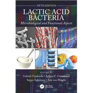 Lactic Acid Bacteria by Vinderola, Gabriel; Ouwehand, Arthur; Salminen, Seppo; Von Wright, Atte, 9780815366485