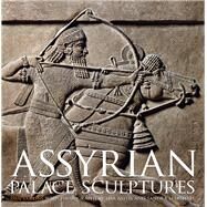 Assyrian Palace Sculptures by Collins, Paul; Baylis, Lisa; Marshall, Sandra, 9781606066485