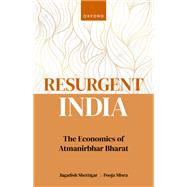 Resurgent India The Economics of Atmanirbhar Bharat by Shettigar, Jagadish; Misra, Pooja, 9780192866486